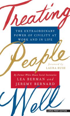 Book cover for Treating People Well: The Extraordinary Power of Civility at Work and in Life