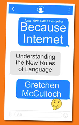 Book cover for Because Internet: Understanding the New Rules of Language