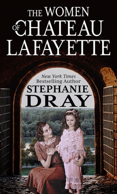 Book cover for The Women of Chateau Lafayette