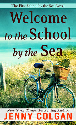 Book cover for Welcome to the School by the Sea: The First School by the Sea Novel
