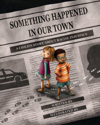 Book cover for Something Happened in Our Town: A Child's Story about Racial Injustice