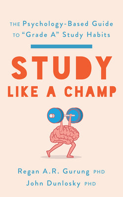 Book cover for Study Like a Champ: The Psychology-Based Guide to "Grade A" Study Habits
