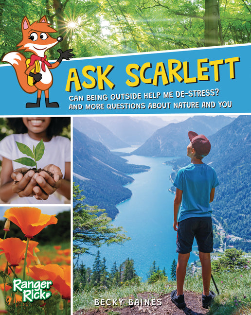 Book cover for Ask Scarlett: Can Being Outside Help Me De-Stress? and More Questions about Nature and You