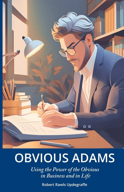Book cover for Obvious Adams: Using the Power of the Obvious in Business and in Life