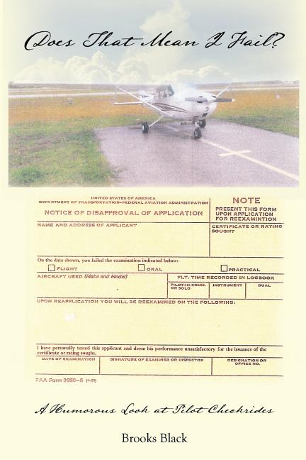 Book cover for Does That Mean I Fail? a Humorous Look at Pilot Checkrides