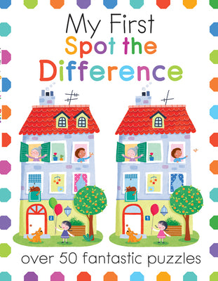Book cover for My First Spot the Difference: Over 50 Fantastic Puzzles