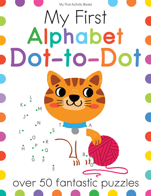 Book cover for My First Alphabet Dot-To-Dot: Over 50 Fantastic Puzzles