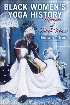 Book cover for Black Women's Yoga History: Memoirs of Inner Peace