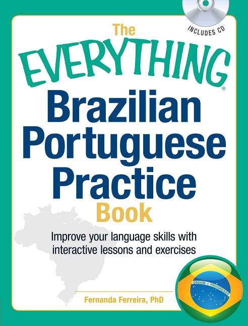 Book cover for The Everything Brazilian Portuguese Practice Book: Improve Your Language Skills with Inteactive Lessons and Exercises