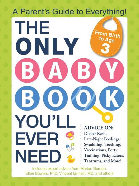 Book cover for The Only Baby Book You'll Ever Need: A Parent's Guide to Everything!