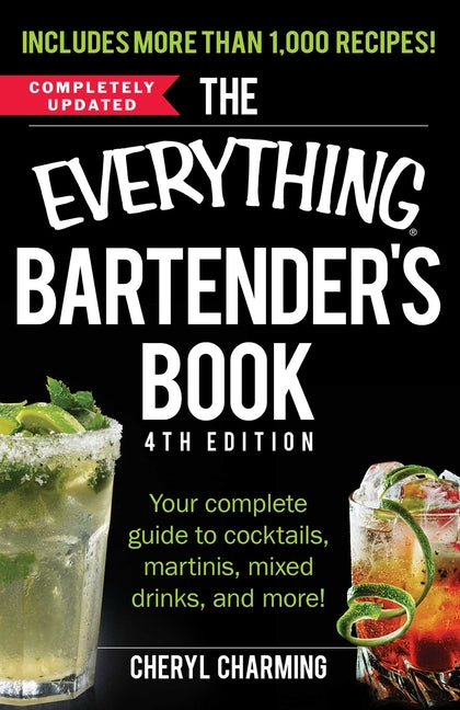 Book cover for Everything Bartender's Book: Your Complete Guide to Cocktails, Martinis, Mixed Drinks, and More!