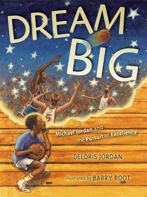 Book cover for Dream Big: Michael Jordan and the Pursuit of Excellence