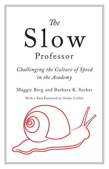 Book cover for Slow Professor: Challenging the Culture of Speed in the Academy