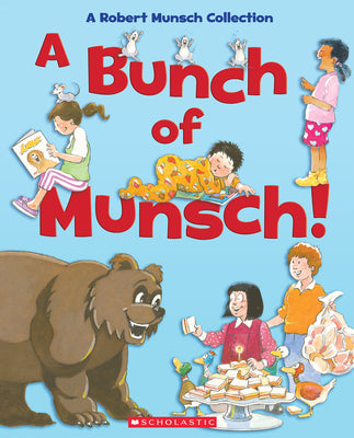 Book cover for A Bunch of Munsch!: A Robert Munsch Collection