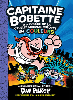 Book cover for Capitaine Bobette En Couleurs: N° 5 - Capitaine Bobette Et La Col Re de la Cruelle Madame Culotte