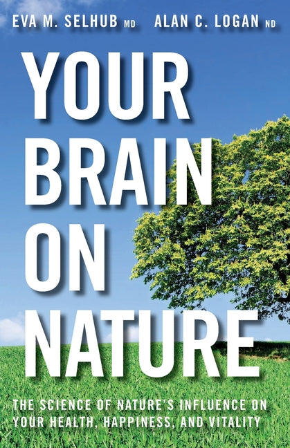 Book cover for Your Brain on Nature: Become Smarter, Happier, and More Productive, While Protecting Your Brain Health for Life