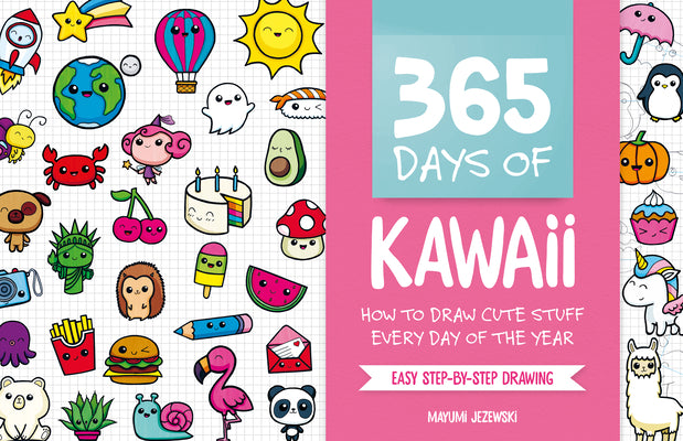 Book cover for 365 Days of Kawaii: How to Draw Cute Stuff Every Day of the Year