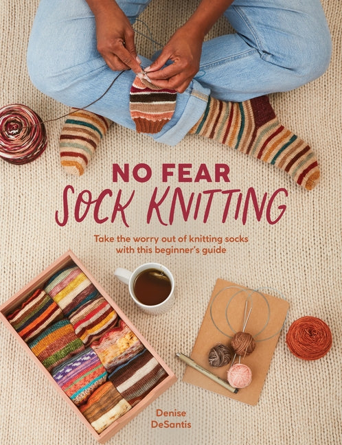 Book cover for No Fear Sock Knitting: Take the Worry Out of Sock Knitting with This Beginner's Guide