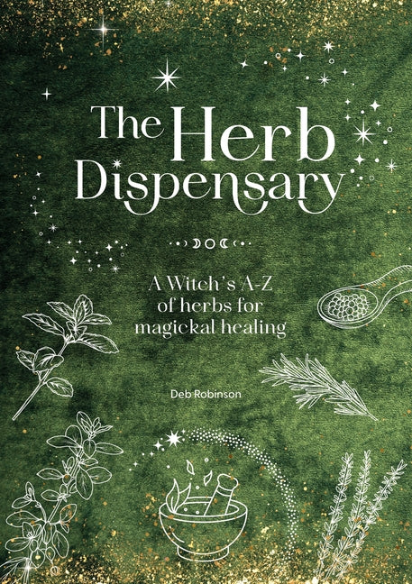Book cover for Herb Dispensary: A Witch's A-Z of Herbs for Magickal Healing
