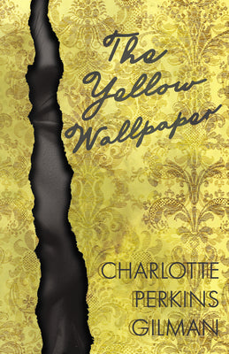 Book cover for The Yellow Wallpaper;Including the Article 'Why I Wrote The Yellow Wallpaper'