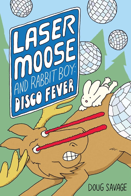 Book cover for Laser Moose and Rabbit Boy: Disco Fever: Volume 2