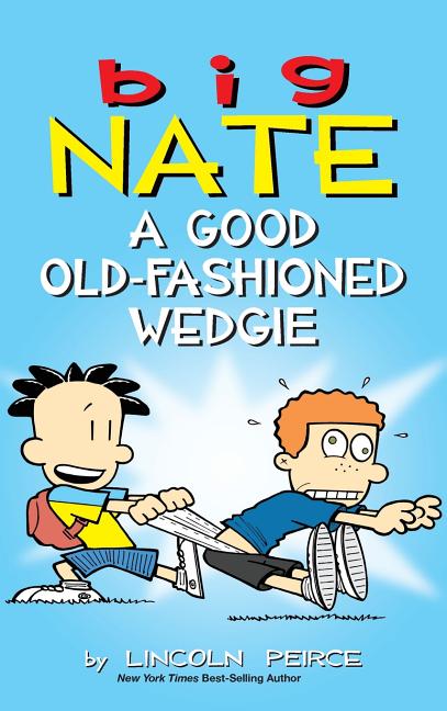 Book cover for Big Nate: A Good Old-Fashioned Wedgie