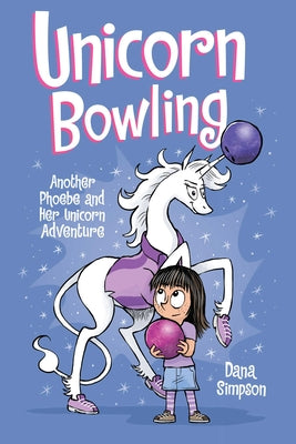 Book cover for Unicorn Bowling: Another Phoebe and Her Unicorn Adventure Volume 9