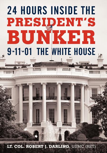 Book cover for 24 Hours Inside the President's Bunker: 9-11-01: The White House