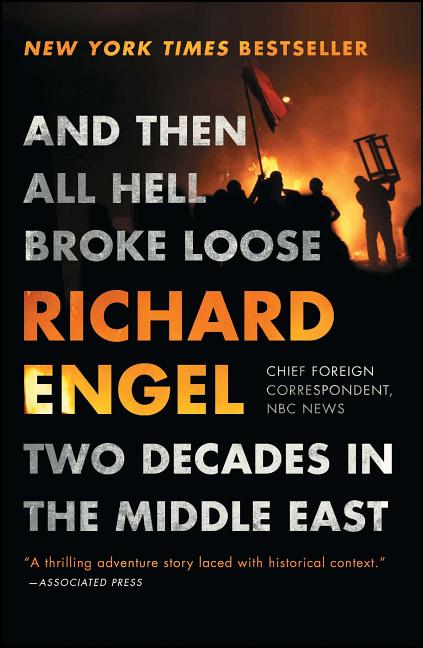 Book cover for And Then All Hell Broke Loose: Two Decades in the Middle East