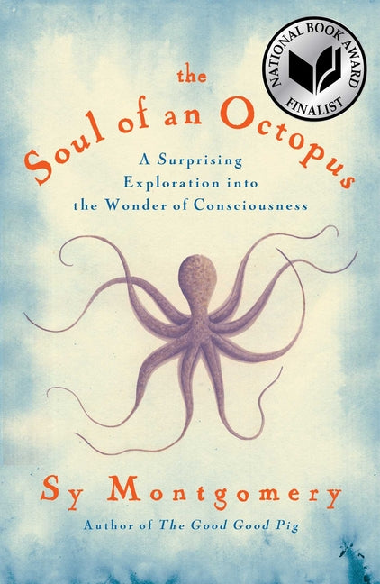 Book cover for The Soul of an Octopus: A Surprising Exploration Into the Wonder of Consciousness