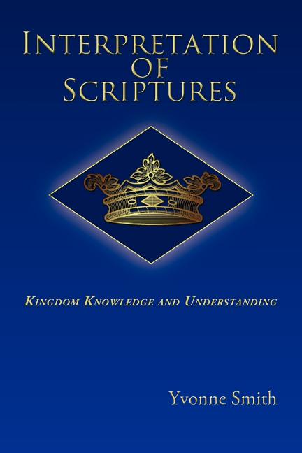 Book cover for Interpretation of Scriptures: Kingdom Knowledge and Understanding