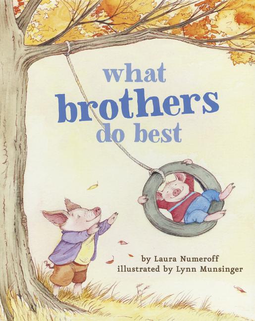 Book cover for What Brothers Do Best: (Big Brother Books for Kids, Brotherhood Books for Kids, Sibling Books for Kids)