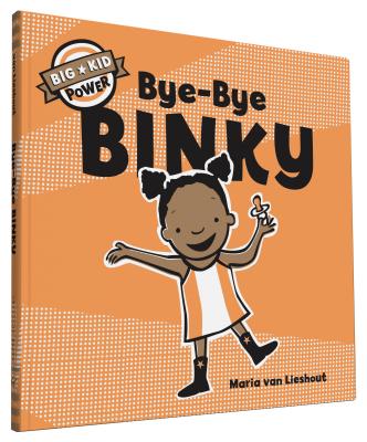 Book cover for Bye-Bye Binky: Big Kid Power