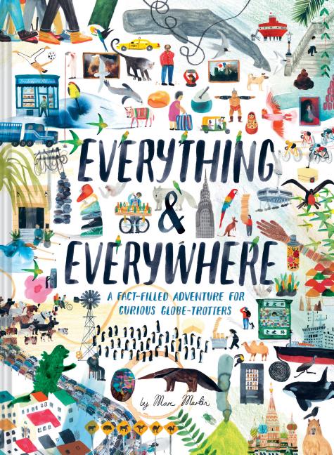 Book cover for Everything & Everywhere: A Fact-Filled Adventure for Curious Globe-Trotters (Travel Book for Children, Kids Adventure Book, World Fact Book for