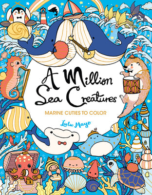 Book cover for A Million Sea Creatures: Marine Cuties to Color