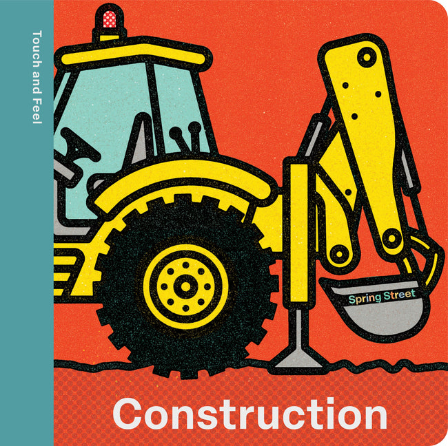 Book cover for Spring Street Touch and Feel: Construction