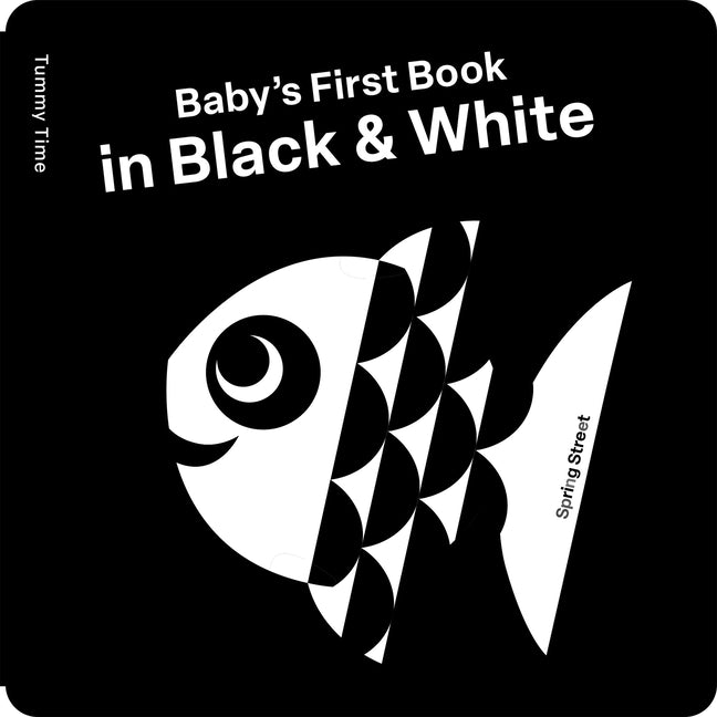 Book cover for Spring Street Tummy Time: Baby's First Book in Black & White