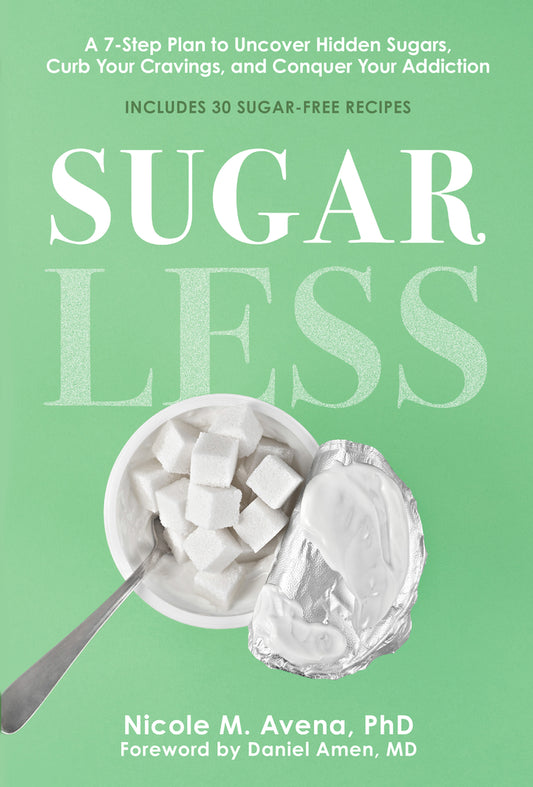 Book cover for Sugarless: A 7-Step Plan to Uncover Hidden Sugars, Curb Your Cravings, and Conquer Your Addiction