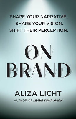 Book cover for On Brand: Shape Your Narrative. Share Your Vision. Shift Their Perception.