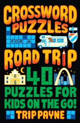 Book cover for Crossword Puzzles for a Road Trip: 40 Puzzles for Kids on the Go!