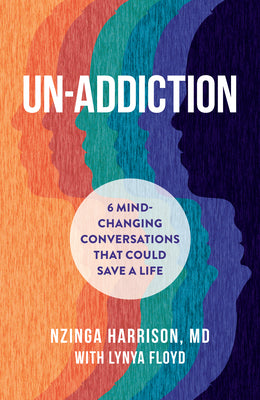 Book cover for Un-Addiction: 6 Mind-Changing Conversations That Could Save a Life