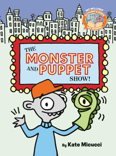 Book cover for Monster and Puppet Show!-Elephant & Piggie Like Reading!