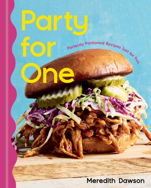 Book cover for Party for One: Perfectly Portioned Recipes Just for You