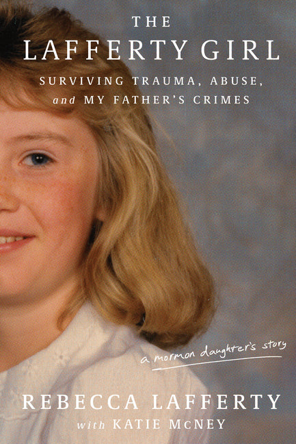 Book cover for Lafferty Girl: Surviving Trauma, Abuse, and My Father's Crimes
