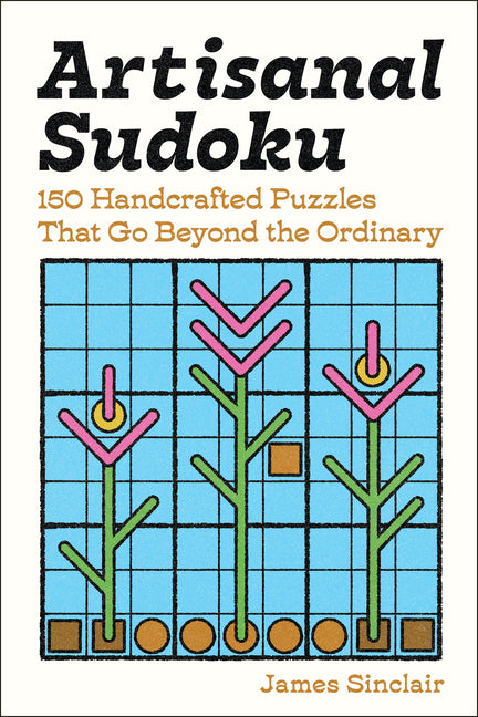 Book cover for Artisanal Sudoku: 150 Handcrafted Puzzles That Go Beyond the Ordinary