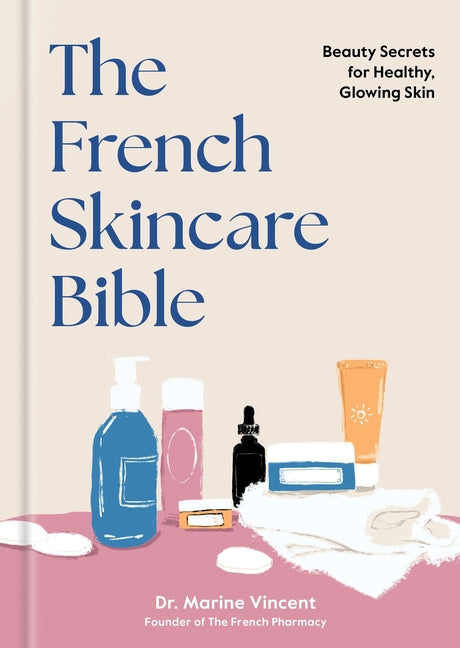 Book cover for French Skincare Bible: Beauty Secrets for Healthy, Glowing Skin