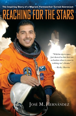 Book cover for Reaching for the Stars: The Inspiring Story of a Migrant Farmworker Turned Astronaut
