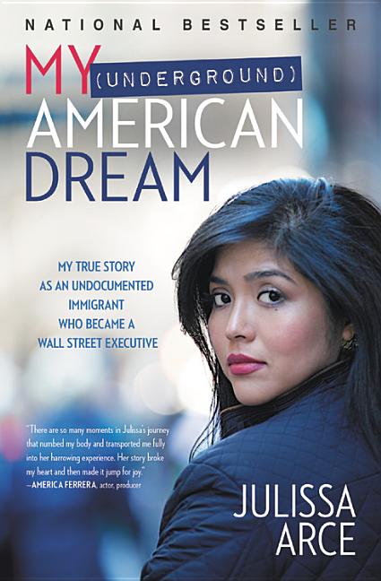 Book cover for My (Underground) American Dream: My True Story as an Undocumented Immigrant Who Became a Wall Street Executive