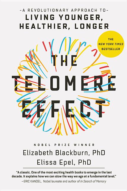 Book cover for The Telomere Effect: A Revolutionary Approach to Living Younger, Healthier, Longer
