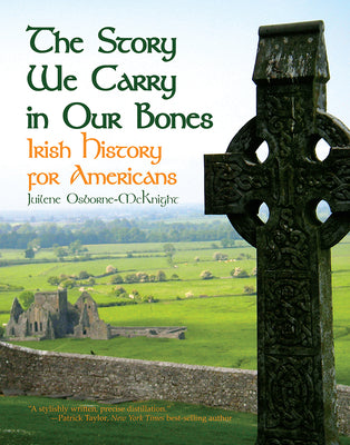 Book cover for The Story We Carry in Our Bones: Irish History for Americans